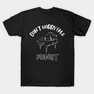 Don't Worry I'm A Pianist T-Shirt